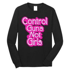 Control Guns Not Girl Long Sleeve Shirt