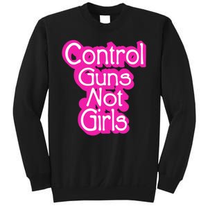 Control Guns Not Girl Sweatshirt