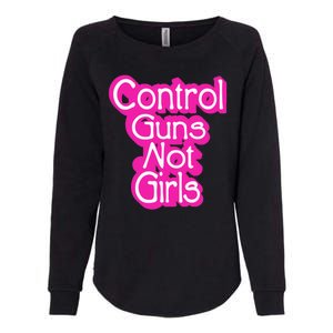 Control Guns Not Girl Womens California Wash Sweatshirt