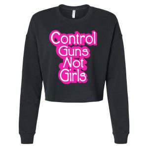 Control Guns Not Girl Cropped Pullover Crew