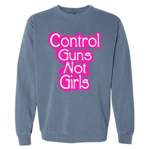 Control Guns Not Girl Garment-Dyed Sweatshirt