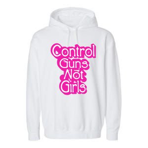 Control Guns Not Girl Garment-Dyed Fleece Hoodie