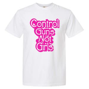 Control Guns Not Girl Garment-Dyed Heavyweight T-Shirt