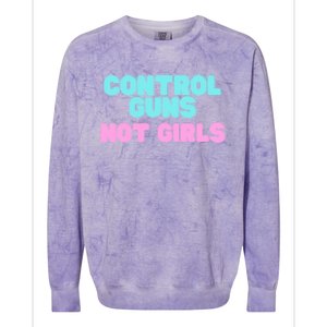 Control Guns Not Girl Voter Election Feminist Women Rights Colorblast Crewneck Sweatshirt