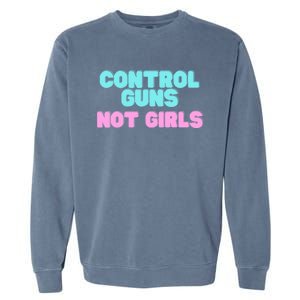 Control Guns Not Girl Voter Election Feminist Women Rights Garment-Dyed Sweatshirt