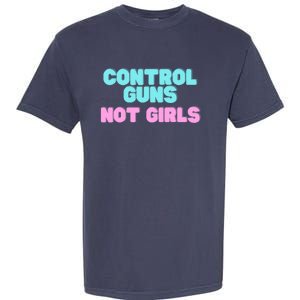 Control Guns Not Girl Voter Election Feminist Women Rights Garment-Dyed Heavyweight T-Shirt