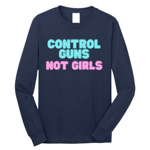 Control Guns Not Girl Voter Election Feminist Women Rights Long Sleeve Shirt