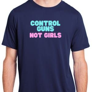 Control Guns Not Girl Voter Election Feminist Women Rights Adult ChromaSoft Performance T-Shirt