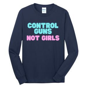 Control Guns Not Girl Voter Election Feminist Women Rights Tall Long Sleeve T-Shirt