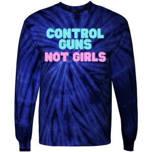 Control Guns Not Girl Voter Election Feminist Women Rights Tie-Dye Long Sleeve Shirt