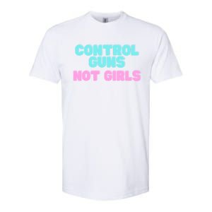 Control Guns Not Girl Voter Election Feminist Women Rights Softstyle CVC T-Shirt