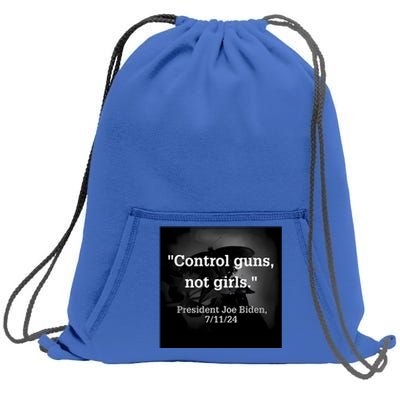 Control Guns Not President Joe Biden 7 11 24 Sweatshirt Cinch Pack Bag