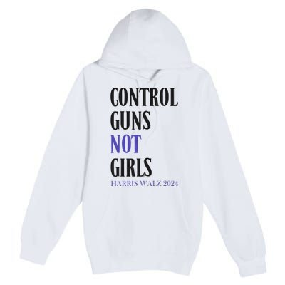 Control Guns Not Rights Harriswaltz 2024 Premium Pullover Hoodie