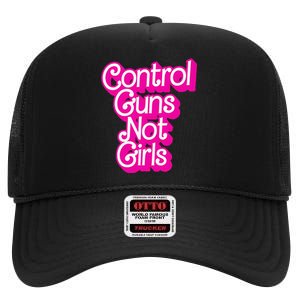 Control Guns Not Girl Rights Feminist High Crown Mesh Back Trucker Hat