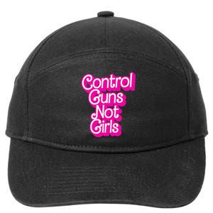 Control Guns Not Girl Rights Feminist 7-Panel Snapback Hat