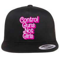 Control Guns Not Girl Rights Feminist Flat Bill Trucker Hat