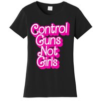 Control Guns Not Girl Rights Feminist Women's T-Shirt