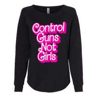 Control Guns Not Girl S Womans Rights Feminist Womens California Wash Sweatshirt