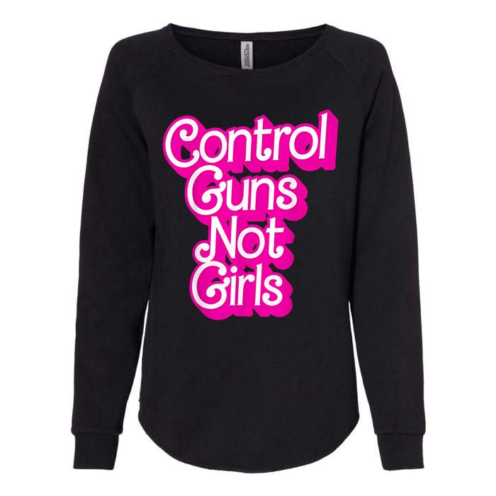 Control Guns Not Girl S Womans Rights Feminist Womens California Wash Sweatshirt