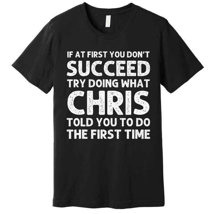 Chris Gift Name Personalized Birthday Funny Christmas Joke Premium T-Shirt