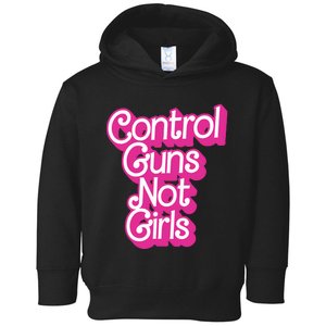 Control Guns Not Girl Toddler Hoodie