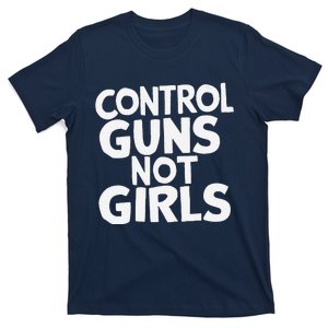 Control Guns Not Girl.S T-Shirt