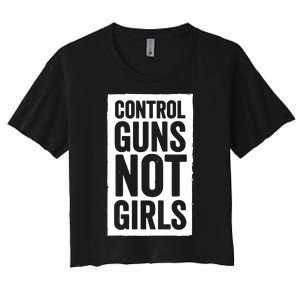 Control Guns Not Women's Crop Top Tee