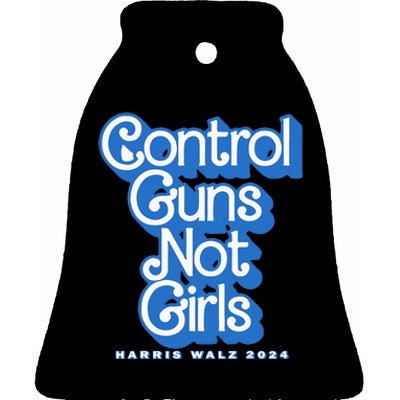 Control Guns Not Girl Harris Walz 2024 Blue Ceramic Bell Ornament