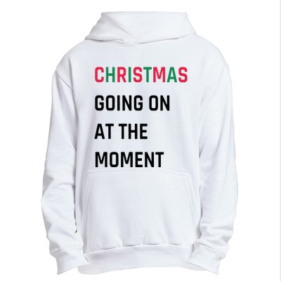 Christmas Going On At The Moment Christmas Urban Pullover Hoodie