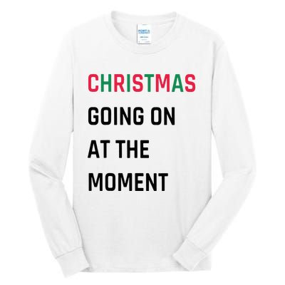 Christmas Going On At The Moment Christmas Tall Long Sleeve T-Shirt