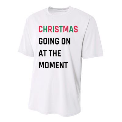 Christmas Going On At The Moment Christmas Performance Sprint T-Shirt