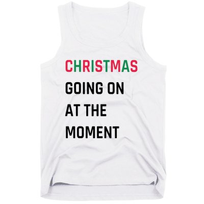 Christmas Going On At The Moment Christmas Tank Top