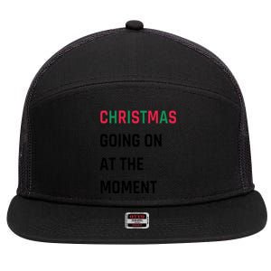 Christmas Going On At The Moment Christmas 7 Panel Mesh Trucker Snapback Hat