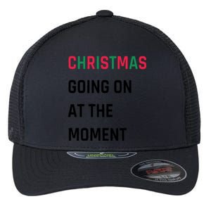 Christmas Going On At The Moment Christmas Flexfit Unipanel Trucker Cap