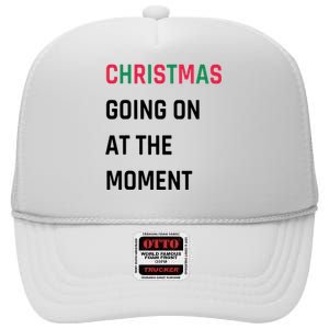 Christmas Going On At The Moment Christmas High Crown Mesh Back Trucker Hat