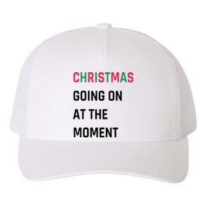 Christmas Going On At The Moment Christmas Yupoong Adult 5-Panel Trucker Hat