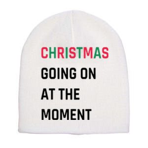 Christmas Going On At The Moment Christmas Short Acrylic Beanie