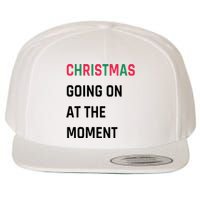 Christmas Going On At The Moment Christmas Wool Snapback Cap