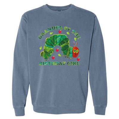 Cute Grandpa Of The Birthday Girl Hungry Caterpillar Garment-Dyed Sweatshirt