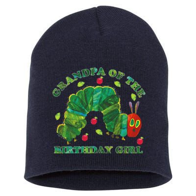 Cute Grandpa Of The Birthday Girl Hungry Caterpillar Short Acrylic Beanie