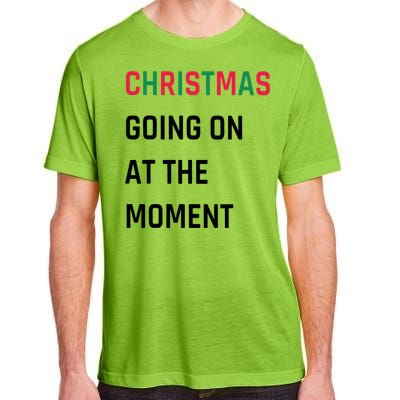 Christmas Going On At The Moment Christmas Adult ChromaSoft Performance T-Shirt