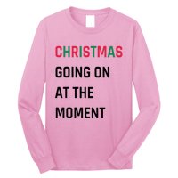 Christmas Going On At The Moment Christmas Long Sleeve Shirt