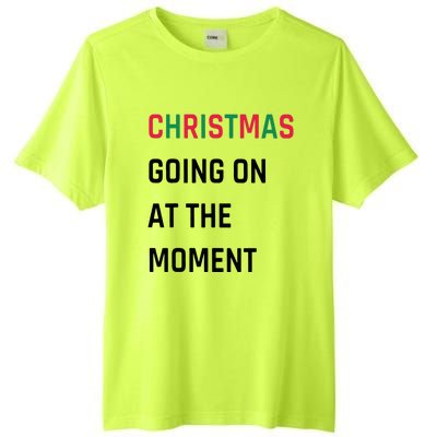 Christmas Going On At The Moment Christmas Tall Fusion ChromaSoft Performance T-Shirt