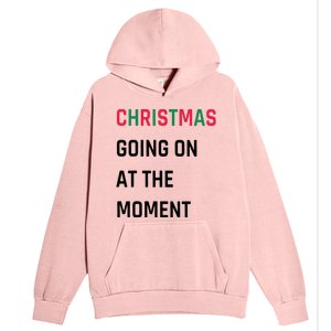 Christmas Going On At The Moment Christmas Urban Pullover Hoodie