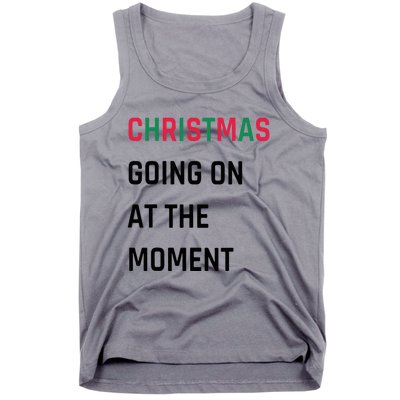 Christmas Going On At The Moment Christmas Tank Top