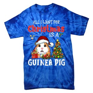 Cute Guinea Pig Christmas All I Want For Xmas Guinea Gift Tie-Dye T-Shirt