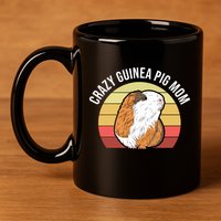 Crazy Guinea Pig Mom 11oz C Handle Ceramic Mug
