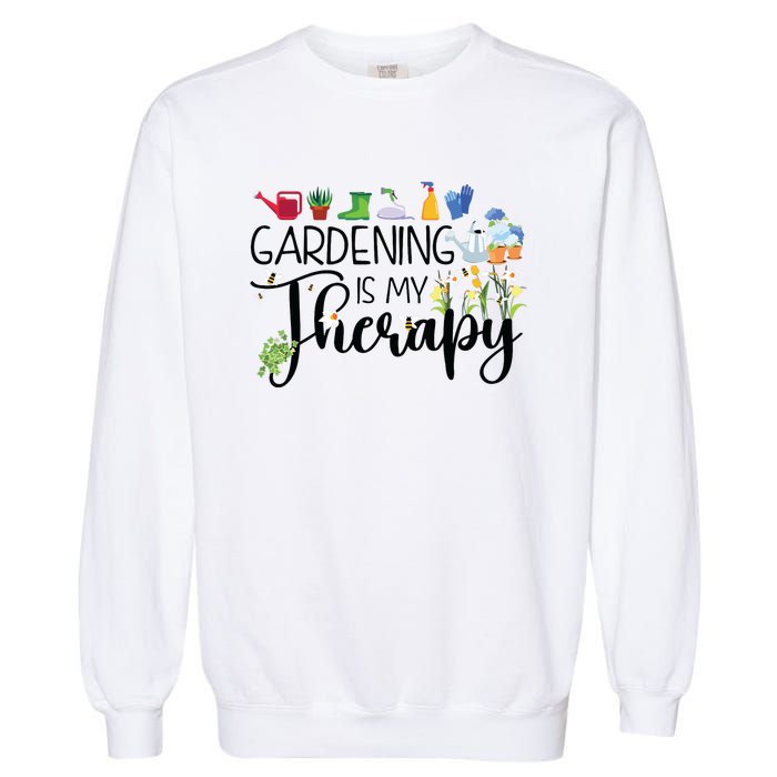 Cool Garden Plant Owner Gardening Is My Therapy Funny Saying Garment-Dyed Sweatshirt