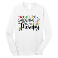 Cool Garden Plant Owner Gardening Is My Therapy Funny Saying Long Sleeve Shirt