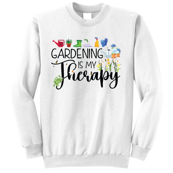 Cool Garden Plant Owner Gardening Is My Therapy Funny Saying Sweatshirt